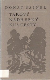 Takový nádherný kus cesty od Donát Šajner